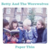 Betty & The Werewolves 'Paper Thin'  7"